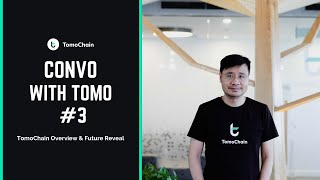 Convo with TOMO 3  TomoChain overview amp future reveal [upl. by Aimerej]