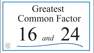 How to Find the Greatest Common Factor for 16 and 24 [upl. by Aydin]