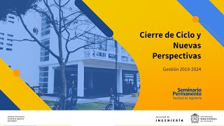 Seminario Permanente  Cierre de Ciclo y Nuevas Perspectivas 20192024 [upl. by Bekelja]