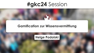 gkc24 quotGamification zur Wissensvermittlungquot [upl. by Asseneg]