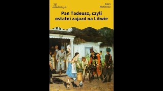 Pan Tadeusz czyli ostatni zajazd na Litwie  Adam Mickiewicz  Audiobook [upl. by Modestia]