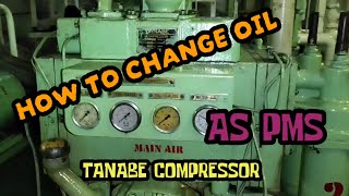 PMSCHANGE OIL TANABE MAIN AIR COMPRESSOR [upl. by Tarryn]