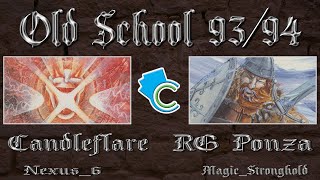 Old School 9394 Candleflare vs RG Ponza Nexus6 vs MagicStronghold [upl. by Sackey]