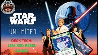 Star Wars Unlimited Deck Tech Leia Red Rebel Aggro [upl. by Ykcor]