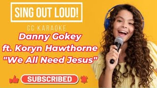 Danny Gokey ft Koryn Hawthorne quotWe All Need Jesusquot Backdrop Christian Karoake [upl. by Ellerret]