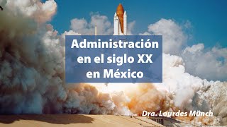 Administración en el siglo xx en México [upl. by Wolk933]