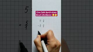 Endlich kapiert ZAHL durch einen BRUCH dividieren bruchrechnung brüche dividieren mathe [upl. by Eloken272]