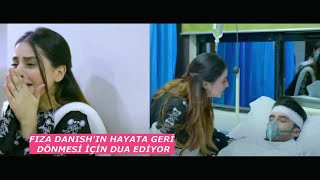 CANIM KIZLARIMDA FIZA DANISHIN HAYATA GERİ DÖNMESİ İÇİN DUA EDİYOR [upl. by Pavel]