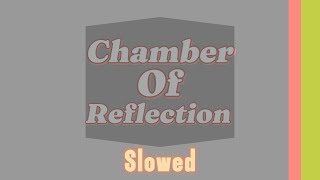 Chamber of reflection slowed [upl. by Cathleen942]