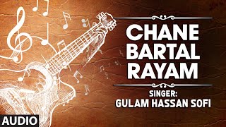 Chane Bartal Rayam Full HD Song  TSeries Kashmiri Music  Gulam Hassan Sofi [upl. by Claudianus978]