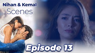 Nihan amp Kemal Scenes  Episode 13 💞 Endless Love [upl. by Analrahc]