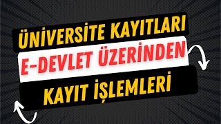 Üniversite E Kayıt Ne Zaman ve Nasıl Yapılır [upl. by Munsey]