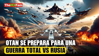 OTAN Advierte Civiles Deben Prepararse para Pelear Una Guerra Total vs Rusia  TheMXFam [upl. by Blaise801]