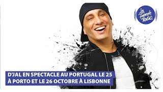 Djal en spectacle au Portugal le 25 à Porto et le 26 octobre à Lisbonne [upl. by Morganstein]