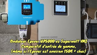 Comparatif onduleur hybride Epever UP5000 etvs Superwatt VM2 [upl. by Ahtnamys]