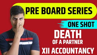 Death of a Partner  ONE SHOT  Class 12th Accountancy Board exam 2023 Complete A to Z revision [upl. by Eeliak]