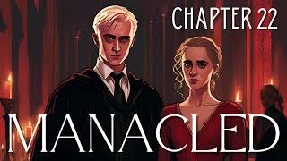 Manacled  Chapter 22  Harry Potter Fanfiction [upl. by Lleoj]