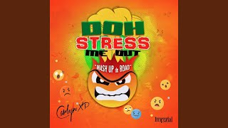 Doh Stress Me out Mash up De Road [upl. by Reamy]