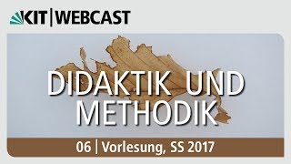 06 Didaktik und Methodik Vorlesung SS 2017 [upl. by Lexy]