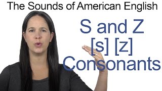 English Sounds  S s and Z z Consonants  How to make the S and Z Consonants [upl. by Dyrrej]