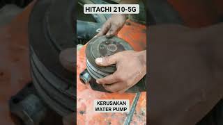 HITACHI 2105G kerusakan water pump hitachi waterpump exavator [upl. by Derrek]