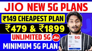 Jio New 5G Plans  ₹149 Cheapest Plan  ₹479 amp ₹1899 Unlimited 5G  Minimum 5G Plan [upl. by Nessa73]