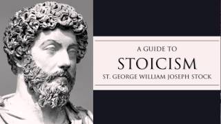 A Guide to Stoicism by St George Stock Full Audiobook [upl. by Marek]