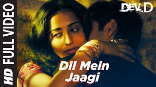 Dil Mein Jaagi Full Video  Dev D  Abhay Deol Kalki Koechlin  Anusha Mani  Amit Trivedi [upl. by Marte]