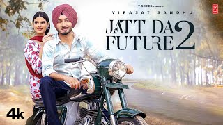 JATT DA FUTURE 2 Official Video  Virasat Sandhu  Latest Punjabi Songs 2023 [upl. by Haley416]