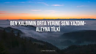 Ben Kalbimin Orta Yerine Seni Yazdım  Aleyna Tilki Lyrics Şarkı Sözleri [upl. by Chesna606]