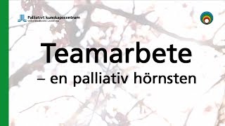 Teamarbete – en palliativ hörnsten [upl. by Elleval]