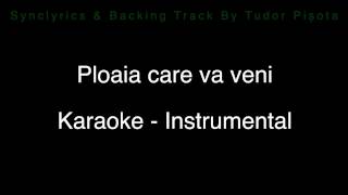 Ploaia care va veni  Karaoke  Instrumental [upl. by Atillertse402]