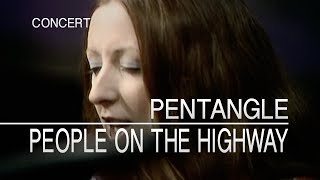 Pentangle  People On The Highway Set Of Six 2761972 OFFICIAL [upl. by Eynaffit]