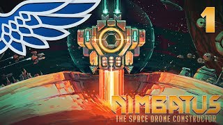 NIMBATUS  The Space Drone Constructor Part 1  Nimbatus Lets Play Gameplay [upl. by Othelia]