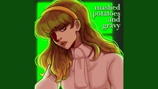 Mashed Potatoes and Gravy feat SOLARIA [upl. by Odnalor]