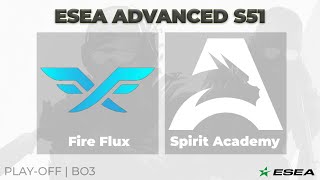 RU ESEA Advanced S51  Playoff  BO3  Fire Flux vs Spirit Academy [upl. by Tray460]