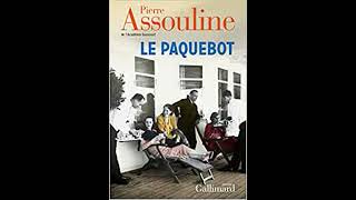 Pierre Assouline – « Le Paquebot » de chez Gallimard [upl. by Orten287]