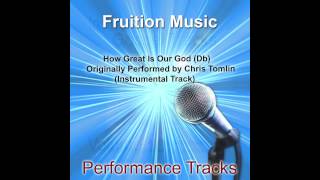 How Great Is Our God Db Originally Performed by Chris Tomlin Instrumental Track [upl. by Laurance]