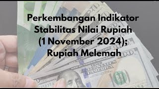 Perkembangan Indikator Stabilitas Nilai Rupiah 1 November 2024 Rupiah Melemah [upl. by Seaden]