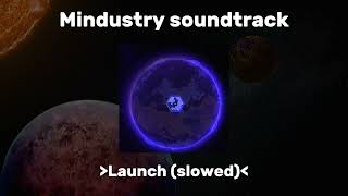 Mindustry Soundtrack  Launch slowed [upl. by Aihsirt]