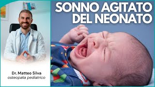 SONNO AGITATO DEL NEONATO CAUSE E SOLUZIONI PER FAR DORMIRE IL BAMBINO CHE SI LAMENTA NEL SONNO [upl. by Akciret445]