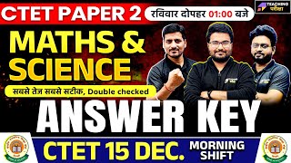 CTET Answer Key 15 DEC 2024 Today  CTET Maths amp Science Paper 2 Answer Key  CTET Paper 2 Today [upl. by Kotz]