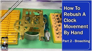 How To Rebush A Clock Movement By Hand  Part 2 Broaching [upl. by Nwadal455]