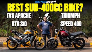 TVS Apache RTR 310 vs Triumph Speed 400  Best Sub400 Naked Motorcycle In India  MotorBeam [upl. by Shae]