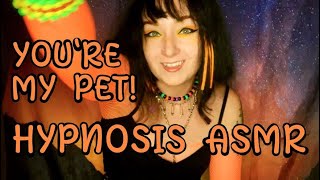 Hypnosis Youre My Pet ASMR [upl. by Soluk]