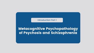 Introduction Part One Metacognitive Psychopathology of psychosis and schizophrenia [upl. by Worl39]