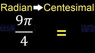 Convert 9π4 radians to centesimal degrees transform [upl. by Benjy]