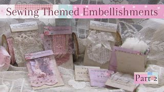 Sewing Themed Embellishments  Using The Shabbydashery digital kit  Part 2 [upl. by Airrotal806]