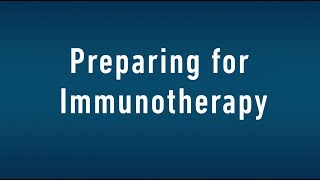 Preparing for Immunotherapy [upl. by Suravart]