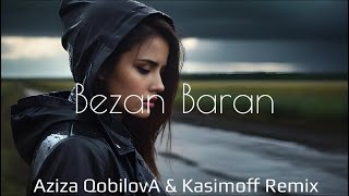 Ehaam  Bezan Baran Aziza Qobilova amp Kasimoff   Remix [upl. by Hyacinthie]